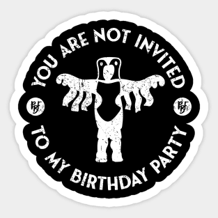 Peanut Butter Falcon - You are not invited to my Birthday Party Sticker